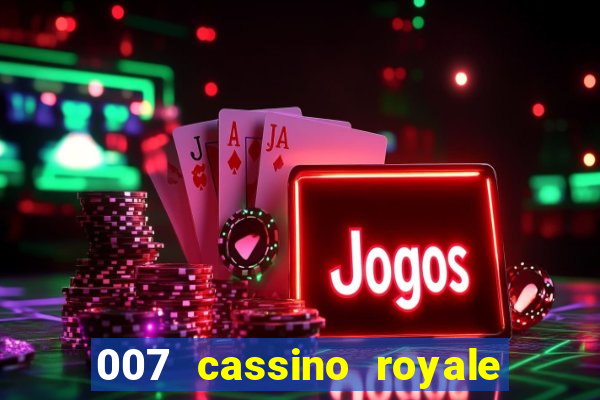 007 cassino royale filme completo dublado youtube